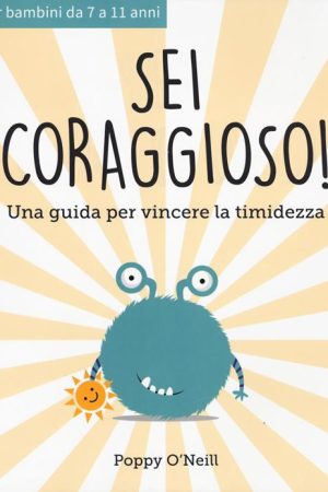 Sei coraggioso!