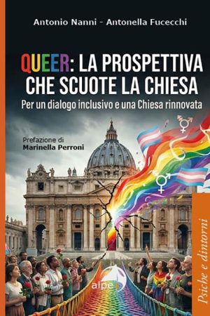 Queer: la prospettiva che scuote la chiesa