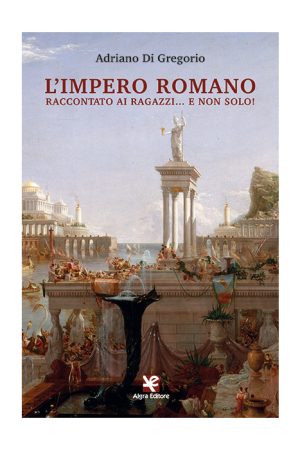 L’Impero Romano raccontato ai ragazzi… e non solo!